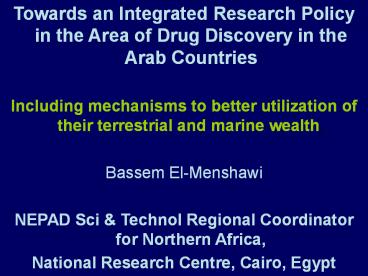 Towards%20an%20Integrated%20Research%20Policy%20in%20the%20Area%20of%20Drug%20Discovery%20in%20the%20Arab%20Countries