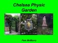 Chelsea Physic Garden PowerPoint PPT Presentation