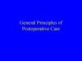 General Principles of Postoperative Care PowerPoint PPT Presentation