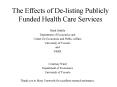 The Effects of Delisting Publicly Funded Health Care Services PowerPoint PPT Presentation