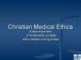 Christian Medical Ethics PowerPoint PPT Presentation