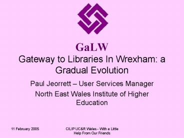 GaLW Gateway to Libraries In Wrexham: a Gradual Evolution