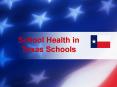 School Health in Texas Schools PowerPoint PPT Presentation