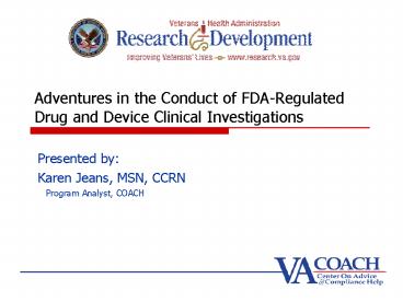 Adventures in the Conduct of FDARegulated Drug and Device Clinical Investigations