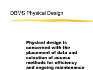 DBMS Physical Design PowerPoint PPT Presentation