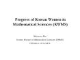 Progress of Korean Women in Mathematical Sciences (KWMS) PowerPoint PPT Presentation
