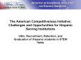 The American Competitiveness Initiative: Challenges and Opportunities for Hispanic Serving Instituti PowerPoint PPT Presentation