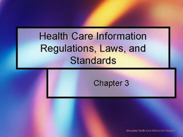 Health Care Information Regulations, Laws, and Standards
