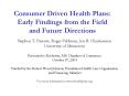 Consumer Driven Health Plans: Early Findings from the Field and Future Directions PowerPoint PPT Presentation