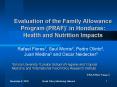 Evaluation of the Family Allowance Program (PRAF)* in Honduras: Health and Nutrition Impacts PowerPoint PPT Presentation