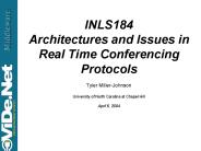 INLS184 Architectures and Issues in Real Time Conferencing Protocols