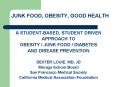 JUNK FOOD, OBESITY, GOOD HEALTH PowerPoint PPT Presentation
