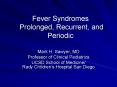 Fever Syndromes Prolonged, Recurrent, and Periodic PowerPoint PPT Presentation