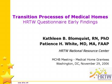 Transition Processes of Medical Homes HRTW Questionnaire Early Findings