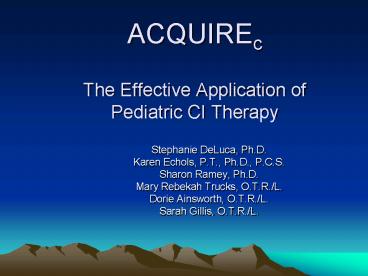 ACQUIREc The Effective Application of Pediatric CI Therapy