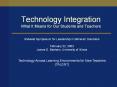 Technology Integration What It Means for Our Students and Teachers PowerPoint PPT Presentation