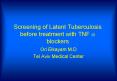 Screening of Latent Tuberculosis before treatment with TNF blockers PowerPoint PPT Presentation