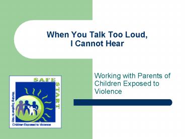 When You Talk Too Loud, I Cannot Hear