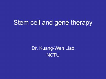 Stem cell and gene therapy