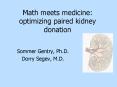 Math meets medicine: optimizing paired kidney donation PowerPoint PPT Presentation