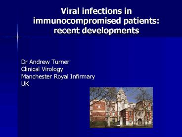 Viral infections in immunocompromised patients: recent developments