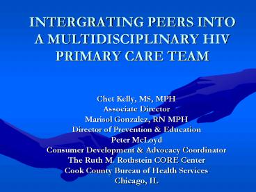 INTERGRATING PEERS INTO A MULTIDISCIPLINARY HIV PRIMARY CARE TEAM
