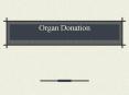 Organ Donation PowerPoint PPT Presentation
