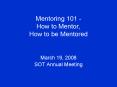 Mentoring 101 How to Mentor, How to be Mentored PowerPoint PPT Presentation