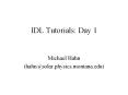 IDL Tutorials: Day 1 PowerPoint PPT Presentation