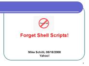 Forget Shell Scripts