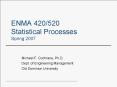 ENMA 420/520 Statistical Processes Spring 2007 PowerPoint PPT Presentation