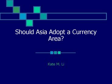 Should Asia Adopt a Currency Area