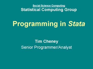 Social Science Computing Statistical Computing Group Programming in Stata