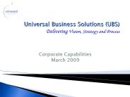 Universal Business Solutions (UBS) Delivering Vision, Strategy and Process