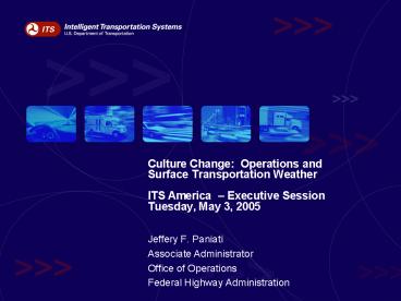 Culture Change: Operations and Surface Transportation Weather ITS America 