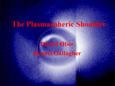 The Plasmaspheric Shoulder