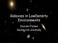 Galaxies in LowDensity Environments PowerPoint PPT Presentation
