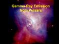 GammaRay Emission from Pulsars PowerPoint PPT Presentation