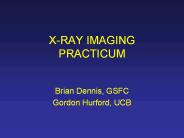 X-RAY IMAGING PRACTICUM