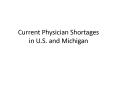 Current Physician Shortages in U'S' and Michigan PowerPoint PPT Presentation