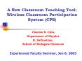 A New Classroom Teaching Tool: Wireless Classroom Participation System CPS PowerPoint PPT Presentation