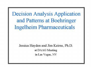 Decision Analysis Application and Patterns at Boehringer Ingelheim Pharmaceuticals