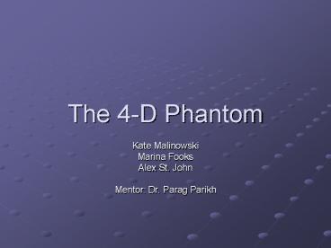 The 4D Phantom