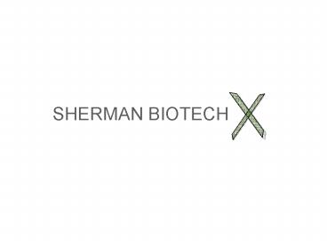 SHERMAN BIOTECH