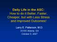 Daily Life in the ASC: How to do it Better, Faster, Cheaper, but with Less Stress and Improved Outco PowerPoint PPT Presentation