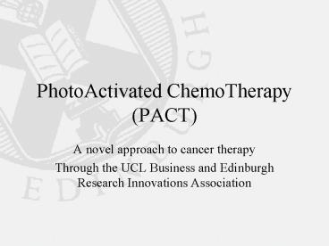 PhotoActivated ChemoTherapy PACT
