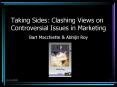 Taking Sides: Clashing Views on Controversial Issues in Marketing PowerPoint PPT Presentation