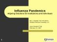 Influenza Pandemics Aligning Solutions for Institutions and Individuals PowerPoint PPT Presentation