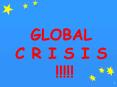 GLOBAL C R I S I S PowerPoint PPT Presentation