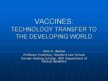 VACCINES: TECHNOLOGY TRANSFER TO THE DEVELOPING WORLD